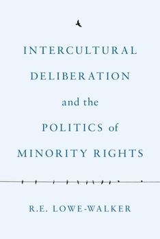 Hardcover Intercultural Deliberation and the Politics of Minority Rights Book