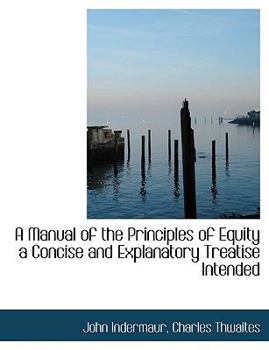 Paperback A Manual of the Principles of Equity a Concise and Explanatory Treatise Intended Book