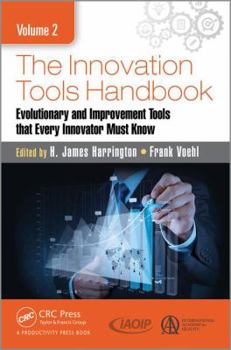 Hardcover The Innovation Tools Handbook, Volume 2: Evolutionary and Improvement Tools That Every Innovator Must Know Book