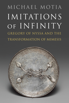 Hardcover Imitations of Infinity: Gregory of Nyssa and the Transformation of Mimesis Book