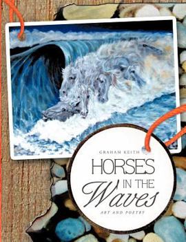 Paperback Horses in the Waves: Art and Poetry Book