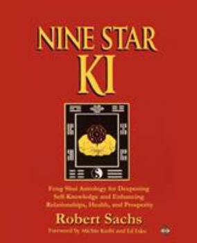 Paperback Nine Star Ki: Feng Shui Astrology for Deepening Self-Knowledge and Enhancing Relationships, Health, and Prosperity Book