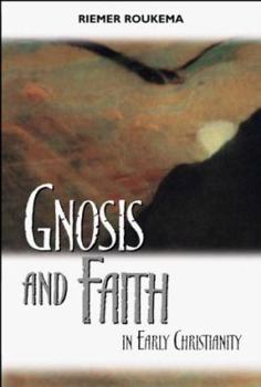 Paperback Gnosis and Faith in Early Christianity: An Introduction to Gnosticism Book