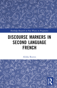 Hardcover Discourse Markers in Second Language French Book