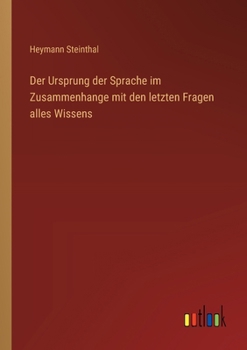 Paperback Der Ursprung der Sprache im Zusammenhange mit den letzten Fragen alles Wissens [German] Book