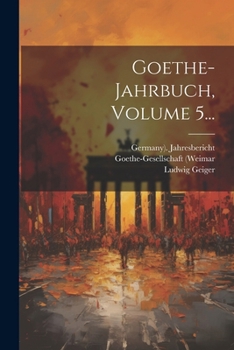 Paperback Goethe-jahrbuch, Volume 5... [German] Book