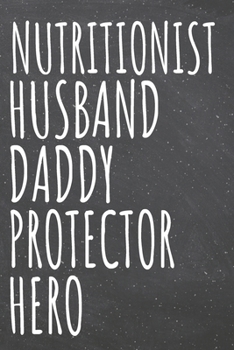Nutritionist Husband Daddy Protector Hero: Nutritionist Dot Grid Notebook, Planner or Journal | 110 Dotted Pages | Office Equipment, Supplies | Funny Nutritionist Gift Idea for Christmas or Birthday