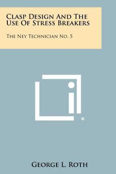 Paperback Clasp Design And The Use Of Stress Breakers: The Ney Technician No. 5 Book