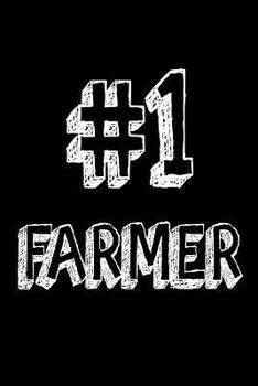 #1 Farmer: Best Agriculturer Ever Appreciation Gift Notebook