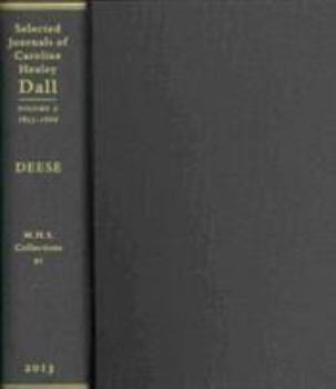 Hardcover Selected Journals of Caroline Healey Dall: Volume 2 Book