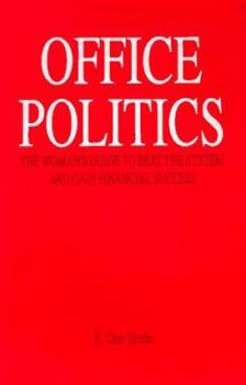 Paperback Office Politics: The Woman's Guide to Beat the System and Gain Financial Success Book