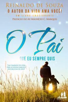 Paperback O Pai Que EU Sempre Quis [Portuguese] Book