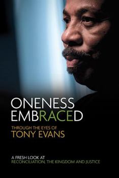 Hardcover Oneness Embraced: Through the Eyes of Tony Evans Book