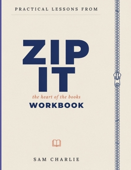 Paperback Practical Lessons From Zip It: The Heart Of The Books Book