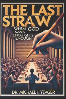 THE LAST STRAW: When God Says Enough Is Enough