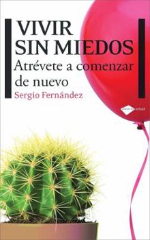 Paperback Vivir Sin Miedos: Atrevete a Comenzar de Nuevo [Spanish] Book