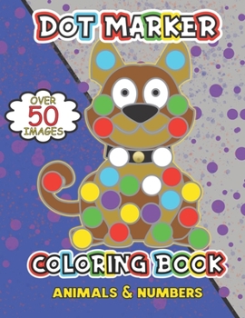 Paperback Dot Marker Coloring Book: Animals & Numbers, for Kids ages 3-5 Book