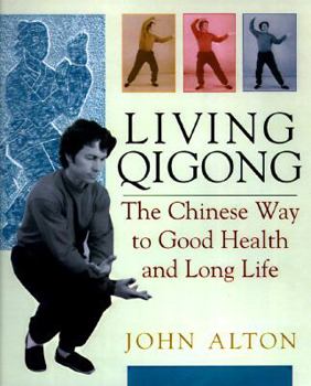 Paperback Living Qigong: The Chinese Way to Good Health and Long Life Book
