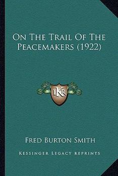 Paperback On The Trail Of The Peacemakers (1922) Book