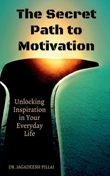 Paperback The Secret Path to Motivation Book
