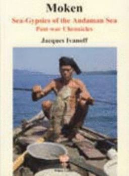 Hardcover Moken: Sea-Gypsies of the Andaman Sea, Post-War Chronicles Book