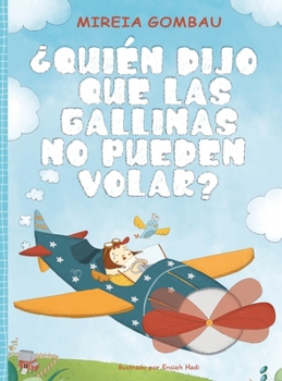 Hardcover ¿Quién dijo que las gallinas no pueden volar? [Spanish] Book