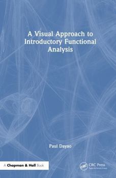 Hardcover A Visual Approach to Introductory Functional Analysis Book