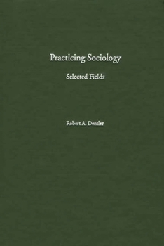 Practicing Sociology: Selected Fields