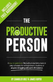 Paperback The Productive Person: A how-to guide book filled with productivity hacks & daily schedules for entrepreneurs, students or anyone struggling Book