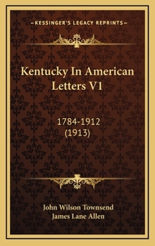 Hardcover Kentucky in American Letters V1: 1784-1912 (1913) Book
