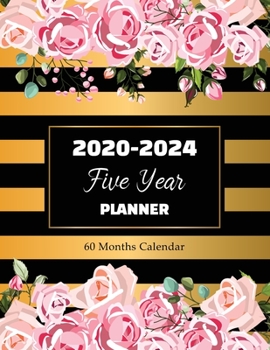 2020-2024 Five Year Planner: Pink Roses Flowers | Calendar 2020-2024 Planner | Yearly Planner Appointment | 60 Months Organize Calendar Logbook | ... Business scheduling (Five Year Calendar)