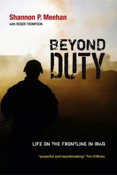 Paperback Beyond Duty: Life on the Frontline in Iraq Book