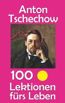 Paperback Anton Tschechow: 100 Lektionen fürs Leben [German] Book