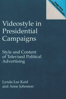 Hardcover Videostyle in Presidential Campaigns: Style and Content of Televised Political Advertising Book