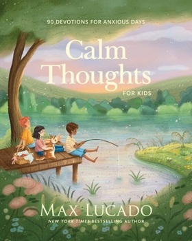 Hardcover Calm Thoughts for Kids: 90 Devotions for Anxious Days Book