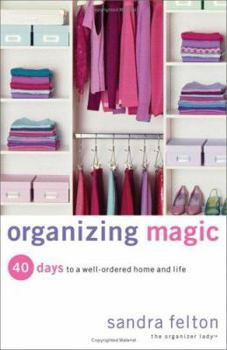 Paperback Organizing Magic: 40 Days to a Well-Ordered Home and Life Book