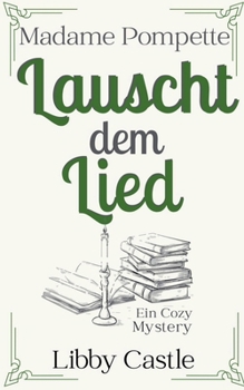 Madame Pompette Lauscht dem Lied (Madame Pompettes Teestube) (German Edition)