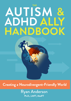 Paperback The Autism & ADHD Ally Handbook: Creating a Neurodivergent-Friendly World Book