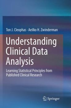 Paperback Understanding Clinical Data Analysis: Learning Statistical Principles from Published Clinical Research Book