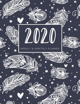 Paperback 2020 Weekly & Monthly Planner: Boho Feather 12 Month Calendar and Organizer Notebook (January 2020 through December 2020) Book