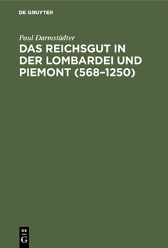 Hardcover Das Reichsgut in Der Lombardei Und Piemont (568-1250) [German] Book