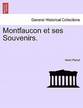 Paperback Montfaucon Et Ses Souvenirs. [French] Book