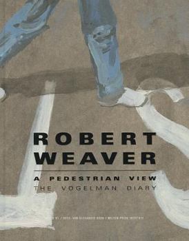Hardcover Robert Weaver: A Pedestrian View: The Vogelman Diary (English and German Edition) Book