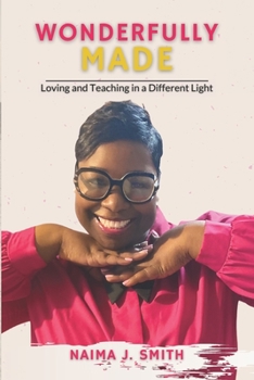 Paperback Wonderfully Made: Loving and Teaching in a Different Light Book
