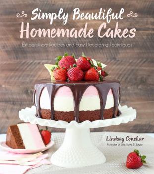 Paperback Simply Beautiful Homemade Cakes: Extraordinary Recipes and Easy Decorating Techniques Book