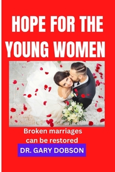 Paperback Hope for the Young Women: Broken marriages can be restored Book