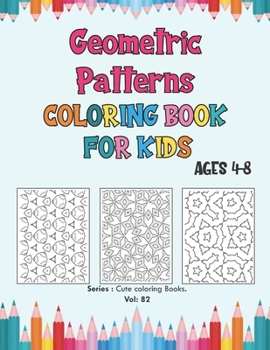 Paperback Geometric Patterns Coloring Book for Kids Ages 4-8: Geometric Coloring Patterns, Cute Simple Pages of Geometric Patterns, for Boys, Girls, Preschooler Book