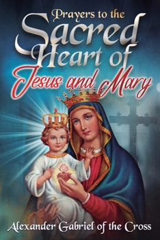 Prayers to the Sacred Heart of Jesus and Mary