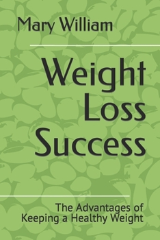 Paperback Weight Loss Success: The Advantages of Keeping a Healthy Weight Book