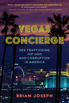 Hardcover Vegas Concierge: Sex Trafficking, Hip Hop, and Corruption in America Book